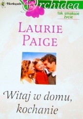 Okładka książki Witaj w domu, kochanie Laurie Paige