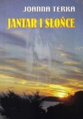 Okładka książki Jantar i Słońce Joanna Terka