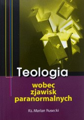 Okładka książki Teologia wobec zjawisk paranormalnych: zarys problematyki Marian Rusecki