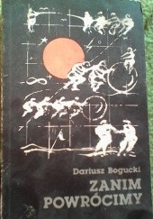 Okładka książki Zanim powrócimy Dariusz Bogucki