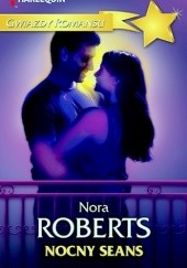 Okładka książki Nocny seans Nora Roberts