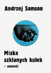 Okładka książki Miska szklanych kulek Andrzej Samson