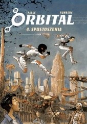 Okładka książki Orbital #4: Spustoszenia Serge Pelle, Sylvain Runberg