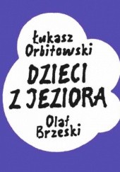 Okładka książki Dzieci z jeziora Łukasz Orbitowski