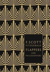 Okładka książki Flappers and Philosophers: The Collected Short Stories of F. Scott Fitzgerald F. Scott Fitzgerald