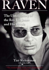 Okładka książki Raven: The Untold Story of the Rev. Jim Jones and His People Tim Reiterman