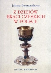 Okładka książki Z dziejów braci czeskich w Polsce Jolanta Dworzaczkowa