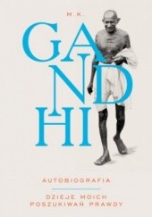 Okładka książki Autobiografia. Dzieje moich poszukiwań prawdy Mahatma Gandhi