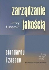 Okładka książki Zarządzanie jakością. Standardy i zasady Jerzy Łunarski