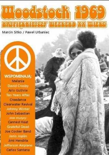 Okładka książki Woodstock 1969. Najpiękniejszy weekend XX wieku Marcin Sitko, Paweł Urbaniec, Daniel Wyszogrodzki