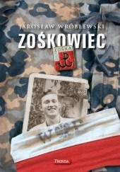 Okładka książki Zośkowiec Jarosław Wróblewski