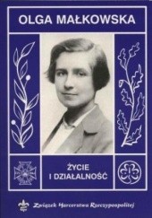 Okładka książki Olga Małkowska - życie i działalność Zofia Florczak, Anna Krassowska-Olszańska