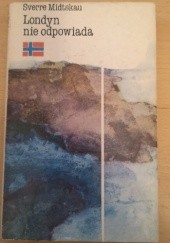 Okładka książki Londyn nie odpowiada Sverre Midtskau