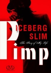 Okładka książki Pimp: The Story of My Life Iceberg Slim