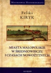 Okładka książki Miasta małopolskie w średniowieczu i czasach nowożytnych