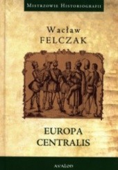 Okładka książki Europa Centralis Wacław Felczak