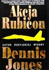 Okładka książki Akcja Rubicon One Dennis Jones