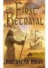 Okładka książki The First Betrayal (The Chronicles of Josan, Book 1) Patricia Bray