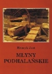 Okładka książki Młyny Podhalańskie Henryk Jost