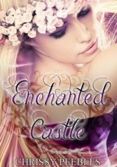 Okładka książki The Enchanted Castle - A novelette Chrissy Peebles