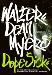 Okładka książki Dope Sick Walter Dean Myers
