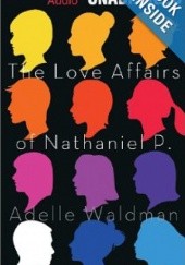 Okładka książki The Love Affairs of Nathaniel P. Adelle Waldamn