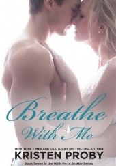 Okładka książki Breath with me Kristen Proby