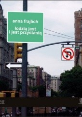 Okładka książki Łodzią jest i jest przystanią Anna Frajlich