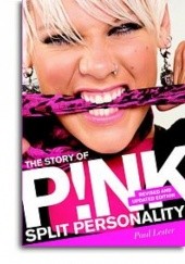 Split Personality : The Story of P!NK