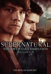 Okładka książki Supernatural: The Official Companion: Season 3 Nicholas Knight