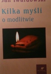 Okładka książki Kilka myśli o modlitwie Jan Twardowski