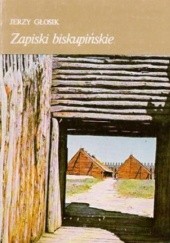 Okładka książki Zapiski biskupińskie Jerzy Głosik