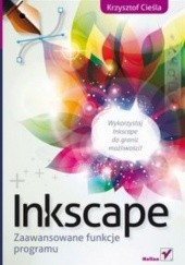 Okładka książki Inkscape.  Zaawansowane funkcje programu Krzysztof Cieśla