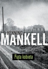 Okładka książki Piąta kobieta Henning Mankell