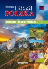 Okładka książki Kolekcja Nasza Polska - Rezerwaty i pomniki przyrody, cz. 2 praca zbiorowa