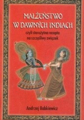 Okładka książki Małżeństwo w dawnych Indiach Andrzej Babkiewicz