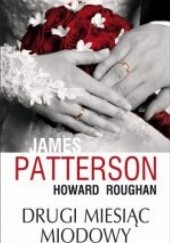 Okładka książki Drugi miesiąc miodowy James Patterson, Howard Roughan