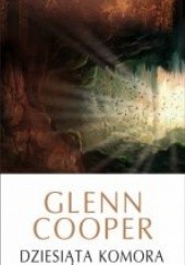 Okładka książki Dziesiąta komora Glenn Cooper