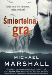 Okładka książki Śmiertelna gra Michael Marshall Smith