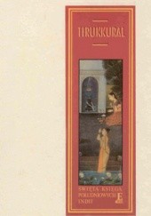 Okładka książki Tirukkural. Święta ksiega południowych Indii Tiruwalluwar