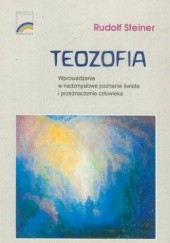 Okładka książki Teozofia. Wprowadzenie w nadzmysłowe poznanie świata i przeznaczenie człowieka Rudolf Steiner