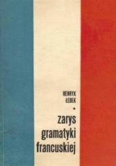 Okładka książki Zarys gramatyki francuskiej Henryk Łebek