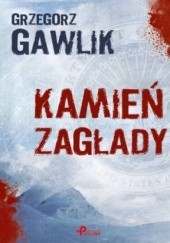 Okładka książki Kamień zagłady Grzegorz Gawlik