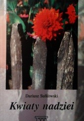 Okładka książki Kwiaty nadziei Dariusz Sułkowski