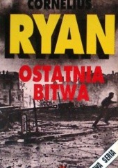 Okładka książki Ostatnia bitwa Cornelius Ryan