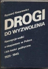 Okładka książki Drogi do wyzwolenia Ryszard Nazarewicz