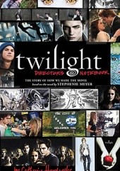 Okładka książki Twilight Director's Notebook Catherine Hardwicke