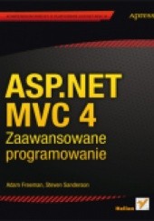 Okładka książki ASP.NET MVC 4. Zaawansowane programowanie Adam Freeman
