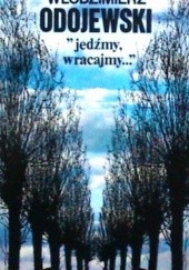 Okładka książki Jedźmy, wracajmy Włodzimierz Odojewski