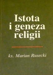 Okładka książki Istota i geneza religii Marian Rusecki